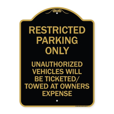 Signmission Restricted Parking Only Unauthorized Vehicles Will Be Ticketed Towed Owners Expense, BG-1824-22977 A-DES-BG-1824-22977